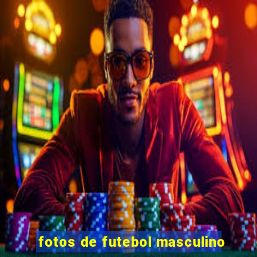 fotos de futebol masculino